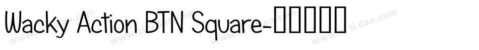 Wacky Action BTN Square字体转换